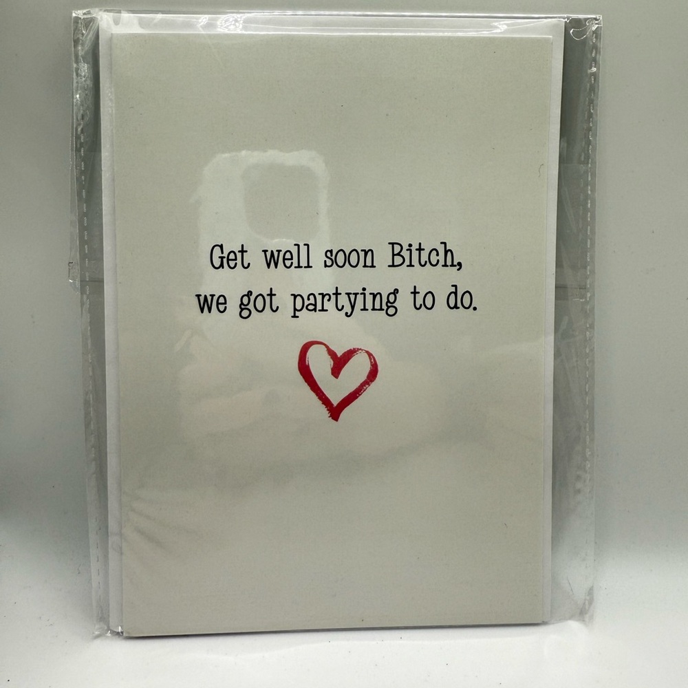 Greeting Card: Get Well Soon B&$@h